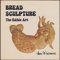 Bread Sculpture: The Edible Art