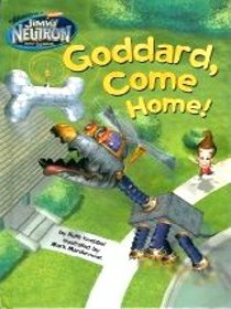 Goddard, Come Home! (Jimmy Neutron)