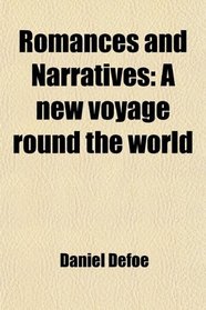 Romances and Narratives: A new voyage round the world
