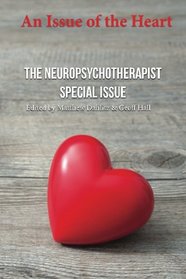 Issues of the Heart: The Neuropsychotherapist Special Issue (The Neuropsychotherapist Special Issues) (Volume 2)