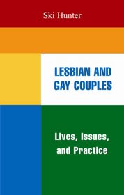 Lesbian and Gay Couples: Lives, Issues, and Practice
