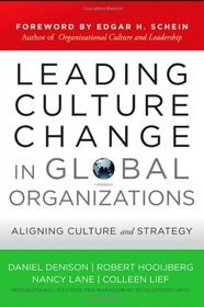 Leading Culture Change in Global Organizations: Aligning Culture and Strategy (J-B US non-Franchise Leadership)