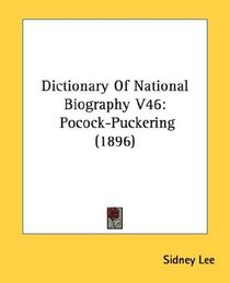 Dictionary Of National Biography V46: Pocock-Puckering (1896)