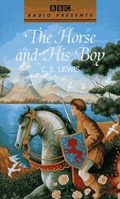 The Horse and His Boy (Chronicles of Narnia Bk. 3)