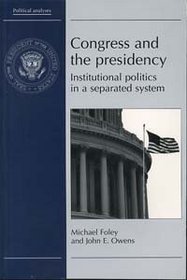 Congress and the Presidency: Institutional Politics in a Separated System (Political Analyses)