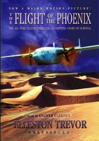 The Flight Of The Phoenix: tThe All-Time Classic Thriller - A Gripping Story of Survival
