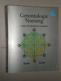 Gerontologic Nursing: Care of the Frail Elderly