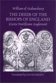 The Deeds of the Bishops of England (Gesta Pontificum Anglorum) by William of Malmesbury (Ecclesiastical History/Religion)