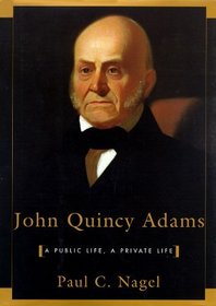 John Quincy Adams: A Public Life, a Private Life (Library Edition)