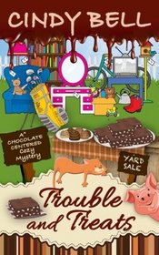 Trouble and Treats (A Chocolate Centered Cozy Mystery) (Volume 6)