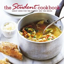 Student Cookbook: Great Grub for the Hungry and the Broke (Cookery)