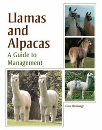 Llamas and Alpacas: A Guide to Management