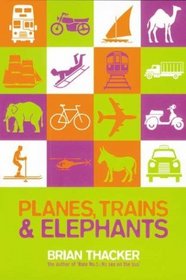 Planes, Trains  Elephants