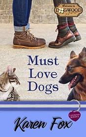 Must Love Dogs: A Dogwood Sweet Romance (Dogwood Series)