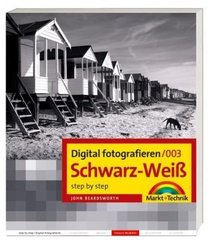 Digital fotografieren 003/ Schwarz-Weiss