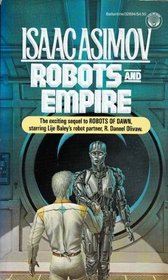 Robots and Empire (R. Daneel Olivaw, Bk 4)