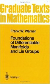 Foundations of Differentiable Manifolds and Lie Groups (Graduate Texts in Mathematics)