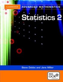 Statistics 2 for OCR (Cambridge Advanced Level Mathematics)
