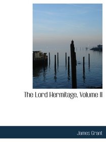 The Lord Hermitage, Volume II