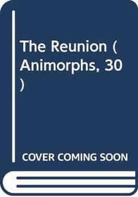 The Reunion (Animorphs (Sagebrush))