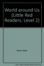 World Around Us (Little Red Readers. Level 2)