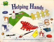 Helping Hands: Small Motor Skills Projects and Activities (Troll Early Learning Activities)