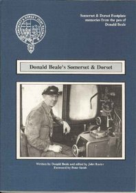 Donald Beale's Somerset and Dorset: Somerset and Dorset Footplate Memories from the Pen of Donald Beale