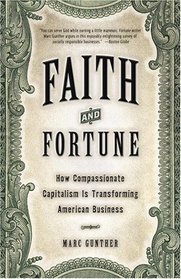 Faith and Fortune: How Compassionate Capitalism Is Transforming American Business
