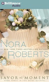 Savor the Moment (Bride (Nora Roberts) Series)