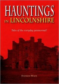 Hauntings in Lincolnshire