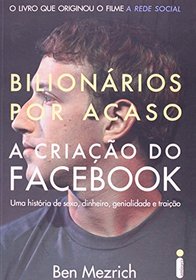 Bilionarios Por Acaso: A Criacao do Facebook (Em Portugues do Brasil)