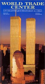 World Trade Center: Los Gigantes Que Desafiaban El Cielo