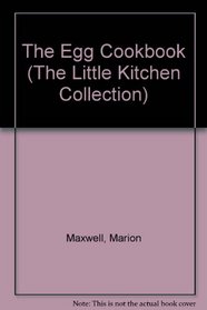 The Egg Cookbook (The Little Kitchen Collection)