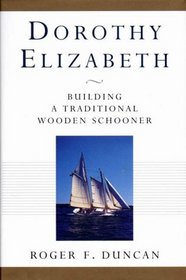 Dorothy Elizabeth: Building a Traditional Wooden Schooner