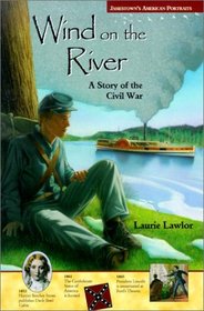 Wind on the River: A Story of the Civil War (Jamestown's American Portraits)