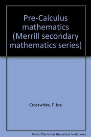 Pre-Calculus mathematics (Merrill secondary mathematics series)