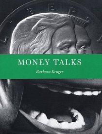 Barbara Kruger: Money Talks