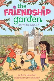 Green Thumbs-Up! (Friendship Garden, Bk 1)