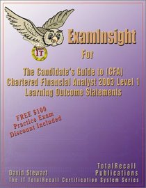 Examinsight for 2003 Cfa Level I Certification: The Candidates Guide to Chartered Financial Analyst Level- I Learning Outcome Statements