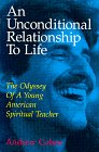 An Unconditional Relationship to Life: The Odyssey of a Young American Spiritual Teacher
