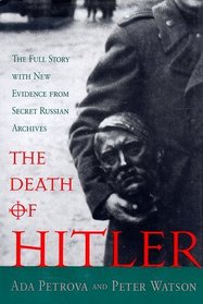 The Death of Hitler: The Full Story With New Evidence from Secret Russian Archives