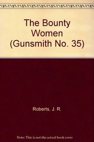 The Bounty Women (Gunsmith No. 35)