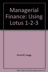 Managerial Finance Using Lotus 1-2-3/Book and IBM 3 1/2