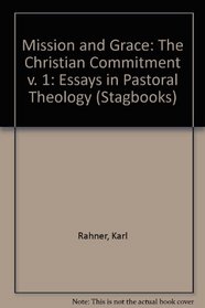 Mission and Grace: Essays in Pastoral Theology: The Christian Commitment v. 1 (Stagbooks)