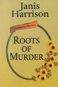 Roots of Murder (Gardening Mystery, Bk 1) (Large Print)