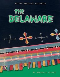 The Delaware (Native American Histories)