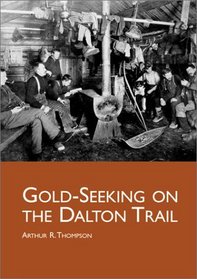 Gold-Seeking on the Dalton Trail (Wolf Creek Classics)