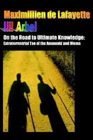 On The Road To Ultimate Knowledge. Extraterrestrial Tao Of The Anunnaki And Ulema