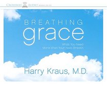 Breathing Grace: What You Need More than Your Next Breath