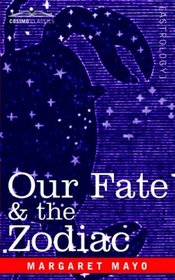 Our Fate & The Zodiac